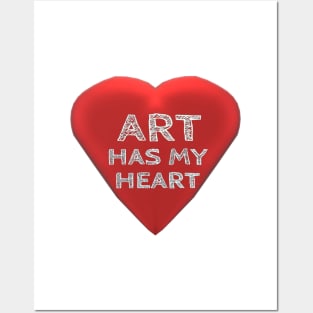 Art Has My Heart Art Lover Statement (White Background) Posters and Art